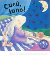 Cucù, luna!